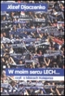 W MOIM SERCU LECH POZNAN..OT-CHRONICA