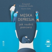 Męska depresja Jak rozbić pancerz (Audiobook) - Szymon Żyśko, Krzysztof Krajewski-Siuda