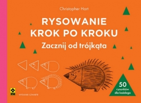 Rysowanie krok po kroku Zacznij od trójkąta - Christopher Hart