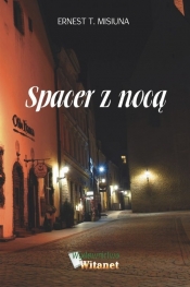 Spacer z nocą - Ernest T. Misiuna