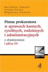 Pisma prokuratora w sprawach karnych, cywilnych, rodzinnych i administracyjnych Branicka Magdalena, Gadecki Bartłomiej, Karnat Joanna