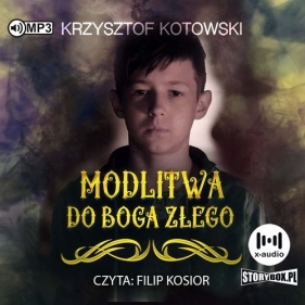 Modlitwa do Boga złego (Audiobook) - Kotowski Krzysztof