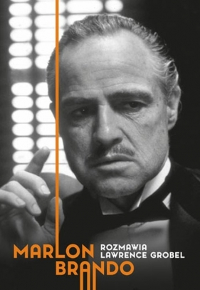 Marlon Brando Rozmawia Lawrence Grobel - Lawrence Grobel