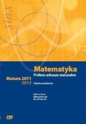 Matematyka Próbne arkusze maturalne Matura 2011,2012 Zakres podstawowy - Marcin Kurczab, Elżbieta Świda, Elżbieta Kurczab
