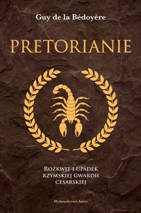 Pretorianie - Guy de la Bédoyère