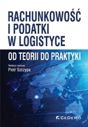 Rachunkowość i podatki w logistyce - od teorii do praktyki - Piotr Szczypa