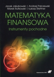Matematyka finansowa - Stettner Łukasz, Rutkowski Marek, Palczewski Andrzej, Jakubowski Jacek
