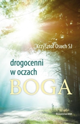 Drogocenni w oczach Boga - Osuch Krzysztof<br />