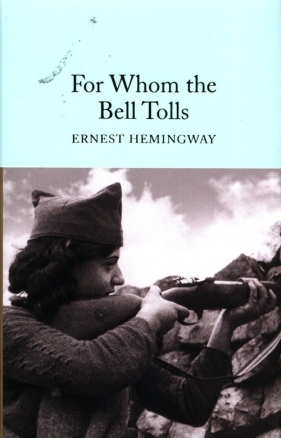 For Whom the Bell Tolls - Ernest Hemingway