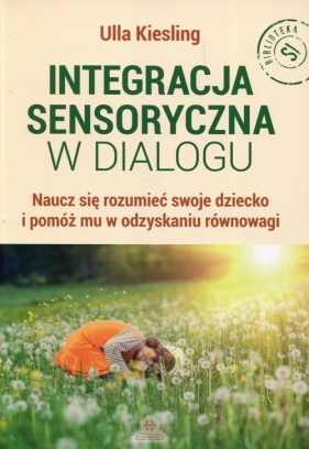 Integracja sensoryczna w dialogu - Kiesling Ulla