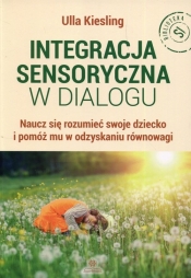 Integracja sensoryczna w dialogu - Kiesling Ulla