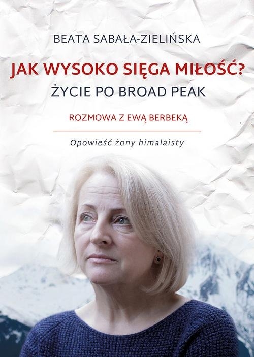 Jak wysoko sięga miłość? Życie po Broad Peak