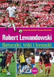 Robert Lewandowski Sztuczki, triki i bramki - Tomasz Borkowski, Tomasz Bocheński