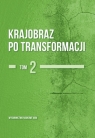 Krajobraz po transformacji Tom 2