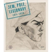 Jew, Pole, Legionary 1914 -1920 - Opracowanie zbiorowe