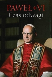 Czas odwagi. Nieznane listy - Paweł VI