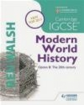 Cambridge IGCSE Modern World History: Student's Book Michael Scott-Baumann, Ben Walsh
