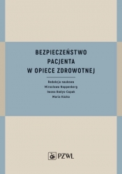 Bezpieczeństwo pacjenta w opiece zdrowotnej - Mirosława Noppenberg, Iwona Bodys-Cupak, Maria Kózka