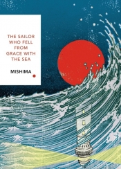 The Sailor Who Fell from Grace With the Sea - Mishima Yukio