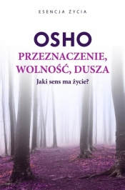 OSHO Przeznaczenie, wolność, dusza - Osho