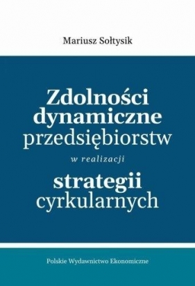 Zdolności dynamiczne przedsiębiorstw w... - Mariusz Sołtysik