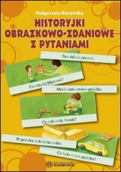 Historyjki obrazkowo-zadaniowe z pytaniami - Małgorzata Barańska