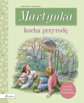 Martynka kocha przyrodę - Gilbert Delahaye, Marcel Marlier