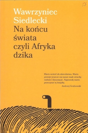 Na końcu świata czyli Afryka dzika - Wawrzyniec Siedlecki