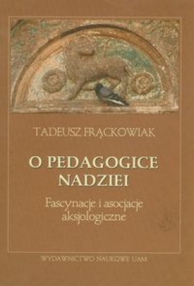 O pedagogice nadziei - Frąckowiak Tadeusz