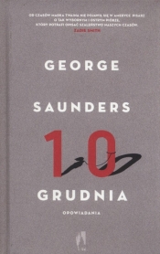 10 grudnia. Opowiadania - George Saunders