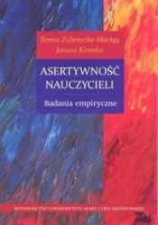Asertywność nauczycieli. Badania empiryczne - Zubrzycka-Maciąg Teresa, Kirenko Janusz
