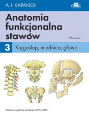 Anatomia funkcjonalna stawów Tom 3 Kręgosłup, miednica, głowa - Adalbert Ibrahim Kapandji