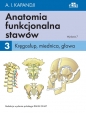 Anatomia funkcjonalna stawów Tom 3 Kręgosłup, miednica, głowa - Adalbert Ibrahim Kapandji