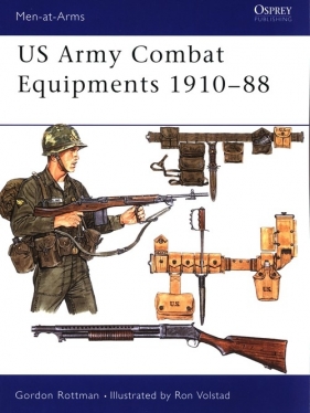 US Army Combat Equipments 1910-88 - Rottman Gordon