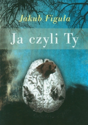 Ja czyli Ty - Jakub Figuła