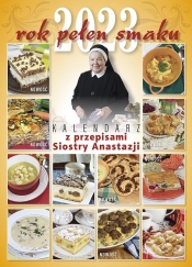 Rok pełen smaku. 2023. Kalendarz z przepisami Siostry Anastazji - Anastazja Pustelnik