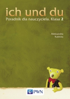 ich und du 2 Poradnik dla nauczyciela - Kubicka Aleksandra<br />