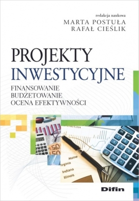 Projekty inwestycyjne - Postuła Marta, Cieślik Rafał redakcja naukowa