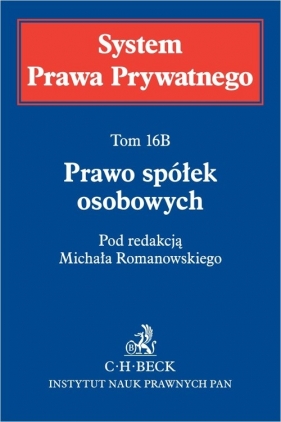 Prawo spółek osobowych. System Prawa Prywatnego. Tom 16B - Michał Romanowski, Marcin Asłanowicz