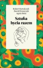 Sztuka bycia razem - Robert Kowalczyk, Dawid Krawczyk, Agata Stola