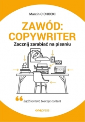 Zawód: copywriter - Marcin Cichocki