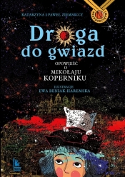 Droga do gwiazd. Opowieść o Mikołaju Koperniku - Katarzyna Ziemnicka, Paweł Ziemnicki