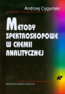 Metody spektroskopowe w chemii analitycznej Cygański Andrzej