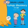 Bolek i Lolek Rysuję dinozaury 4-5 lat zabawy z naklejkami Lekan Elżbieta