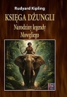 Księga dżungli. Narodziny legendy Mowgliego TW Rudyard Kipling