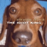 The Idiot King