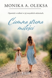 Ciemna strona miłości - Monika A. Oleksa