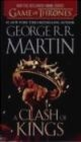 A Clash of Kings (HBO Tie-In Edition) George Martin