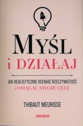 Myśl i działaj. - Thibaut Meurisse