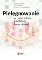 Pielęgnowanie w położnictwie ginekologii i neonatologii